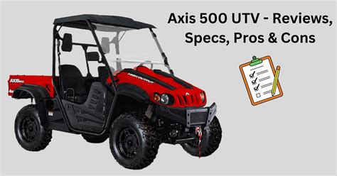 The Axis 500 UTV can reach a top speed of up to 40 MPH. . Axis 500 utv reviews
